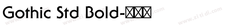 Gothic Std Bold字体转换 Gothic Std Bold字体转换